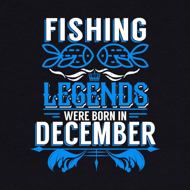 Fishing Legends Were Born In December by phughes1980